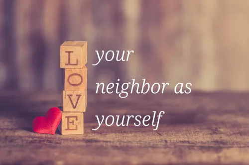 Love thy neighbor